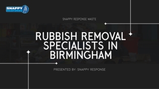 Want Hassle-Free Rubbish Removal in Birmingham? Trust Snappy Response Waste