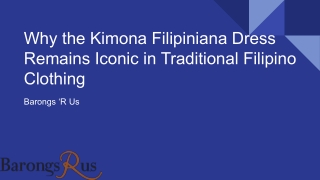 Why the Kimona Filipiniana Dress Remains Iconic in Traditional Filipino Clothing