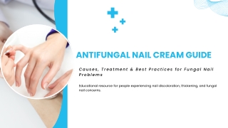 Antifungal Nail Cream Guide: Causes, Symptoms & Treatment Tips