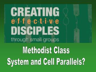 Methodist Class System and Cell Parallels?