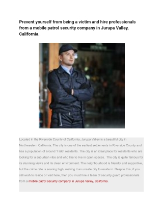Prevent yourself from being a victim and hire professionals from a mobile patrol security company in Jurupa Valley, Cali