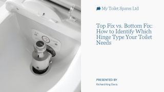 Top Fix vs. Bottom Fix How to Identify Which Hinge Type Your Toilet Needs