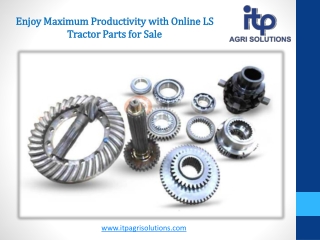 Enjoy Maximum Productivity with Online LS Tractor Parts for Sale