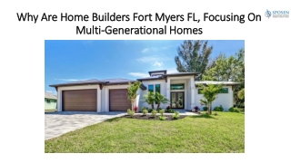 Why Are Home Builders Fort Myers FL, Focusing On Multi-Generational Homes