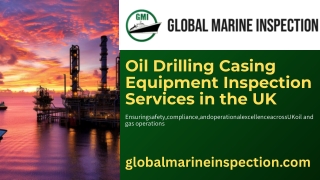 Oil Drilling Casing Equipments Inspections Services in UK | Global Marine Inspection.pdf