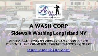 A Wash Corp  - Sidewalk Washing Long Island NY