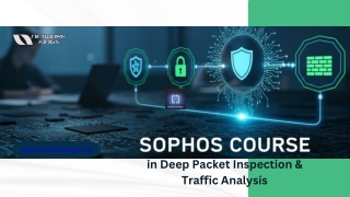 Sophos Course in Deep Packet Inspection & Traffic Analysis