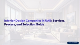 Interior Design Companies in UAE: Services, Process, and Selection Guide
