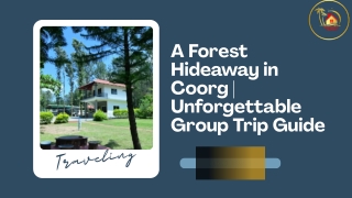 A Forest Hideaway in Coorg  Unforgettable Group Trip Guide