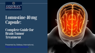 Presentation - Lomustine 40 mg Capsule Complete Guide for Brain Tumor Treatment
