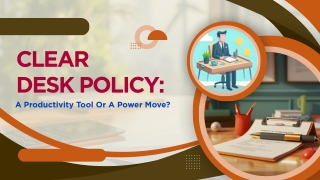 Clear Desk Policy: A Productivity Tool Or A Power Move?