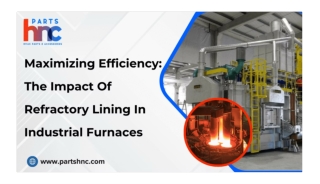 Maximizing Industrial Furnace Efficiency Through Effective Refractory Lining