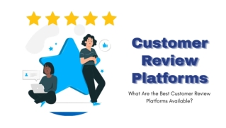 What Are the Best Customer Review Platforms Available?