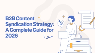 B2B Content Syndication Strategy A Complete Guide for 2026