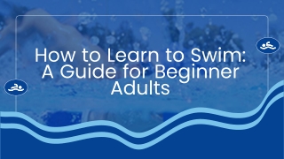 How to Learn to Swim A Guide for Beginner Adults