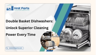 Double Basket Dishwashers: Unlock Superior Cleaning Power Every Time