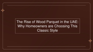 The Rise of Wood Parquet in the UAE: Why Homeowners are Choosing This Classic St