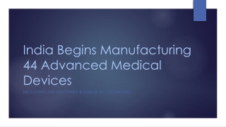 India Begins Manufacturing 44 Advanced Medical Devices