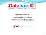 Overview for H-GAC Presented by: T.J. Hyman Vice President Enterprise Sales