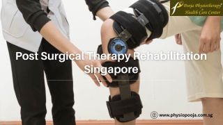 Post Surgical Therapy Rehabilitation Singapore