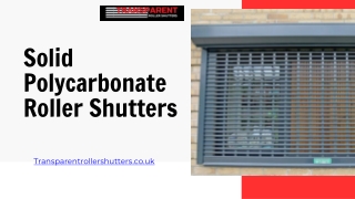 Solid Polycarbonate Roller Shutters for High Security & Visibility