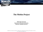 The Mobius Project Ohio State University Department of Biomedical Informatics Multiscale Computing Laboratory