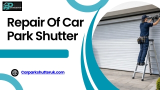 Repair of Car Park Shutter