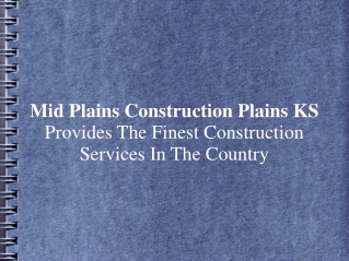 Mid Plains Construction Plains KS Offers Finest Construction