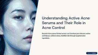 Understanding-Active-Acne-Serums-and-Their-Role-in-Acne-Control