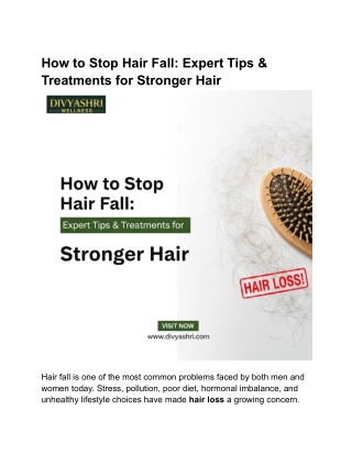 How to Stop Hair Fall_ Expert Tips & Treatments for Stronger Hair