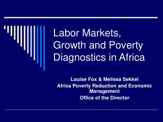 Labor Markets, Growth and Poverty Diagnostics in Africa