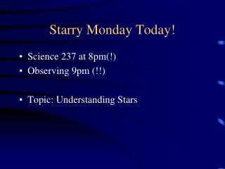 Starry Monday Today!