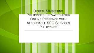 Digital Marketing Philippines Elevates Your Online Presence with Affordable SEO Services Philippines