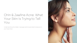 Chin and Jawline Acne What Your Skin Is Trying to Tell You