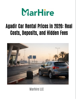 Agadir Car Rental Prices in 2026: Real Costs, Deposits, and Hidden Fees