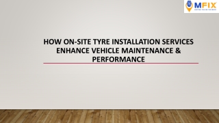 How On-Site Tyre Installation Services Enhance Vehicle Maintenance & Performance