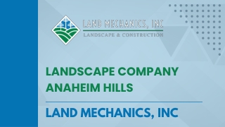 Landscape Company Anaheim Hills  Land Mechanics, Inc