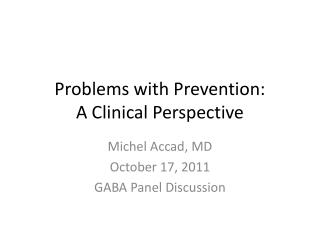 Problems with Prevention: A Clinical Perspective