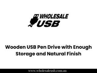 Wooden USB Pen Drive with Enough Storage and Natural Finish