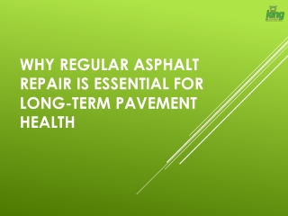 Why Regular Asphalt Repair Is Essential for Long-Term Pavement Health?