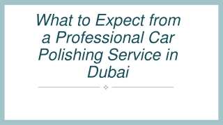 What to Expect from a Professional Car Polishing Service in Dubai