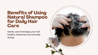 Benefits of Using Natural Shampoo for Daily Hair Care
