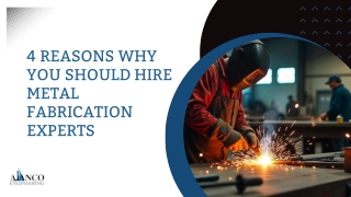 4 Reasons Why You Should Hire Metal Fabrication Experts