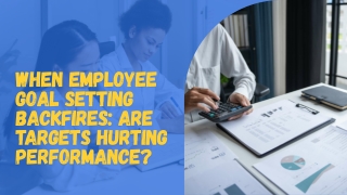 When Employee Goal Setting Backfires Are Targets Hurting Performance_compressed (1)