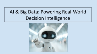 AI & Big Data: Powering Real-World Decision Intelligence