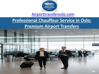 Professional Chauffeur Service in Oslo: Premium Airport Transfers
