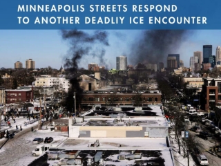 Minneapolis Streets Respond to Another Deadly ICE Encounter