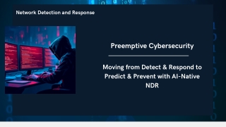 Preemptive Cybersecurity Moving from Detect & Respond to Predict & Prevent with AI-Native NDR