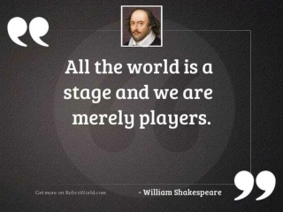 all the world is a stage