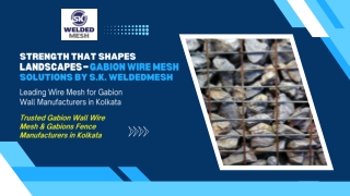 Strength That Shapes Landscapes – Gabion Wire Mesh Solutions by S.K. Weldedmesh